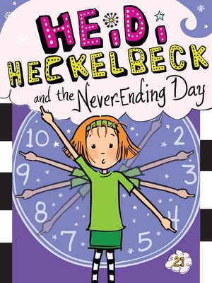 cover image of Heidi Heckelbeck and the Never-Ending Day